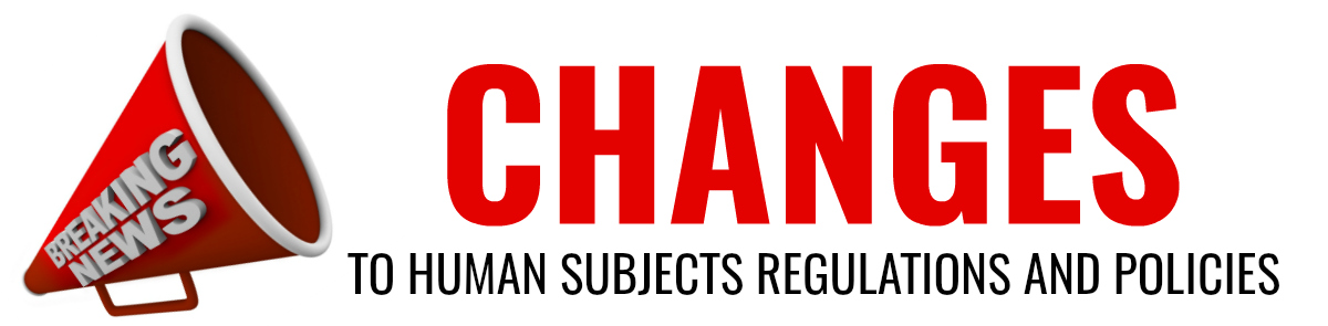 changes coming soon to human subject regulations