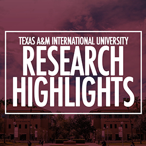 TAMIU Research Highlights