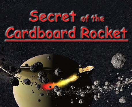 The Secret of the Cardboard Rocket